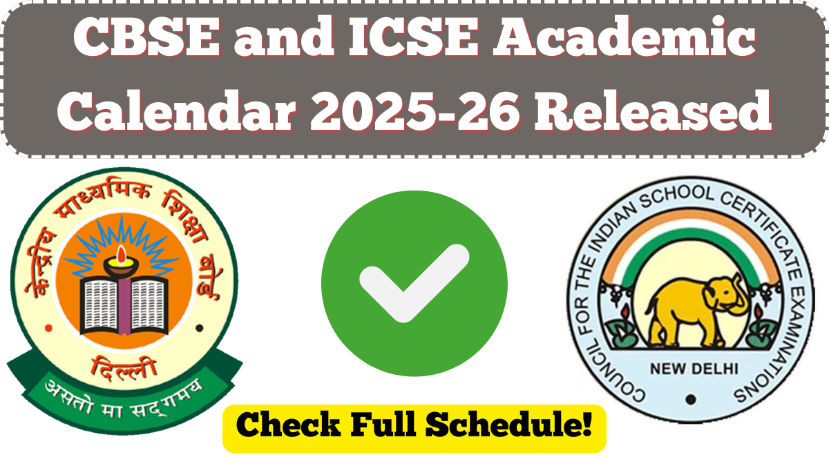 CBSE and ICSE Academic Calendar 2025-26 Released – Check Full Schedule for Students