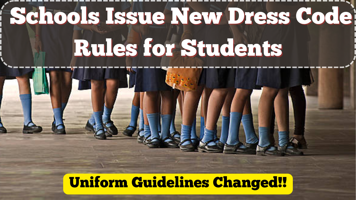 Uniform Guidelines Changed for 2025? Schools Issue New Dress Code Rules for Students
