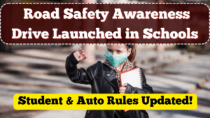Road Safety Awareness Drive Launched in Schools – Student & Auto Rules Updated