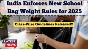 India Enforces New School Bag Weight Rules for 2025 – Class-Wise Guidelines Released
