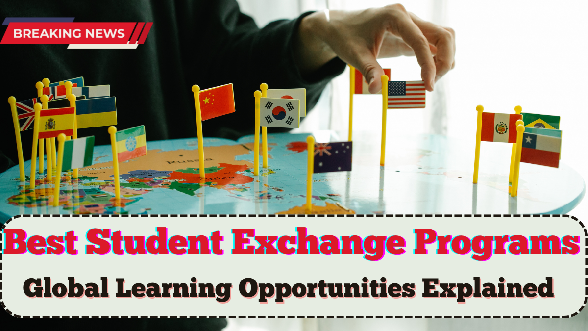 Best Student Exchange Programs 2025 – Global Learning Opportunities Explained