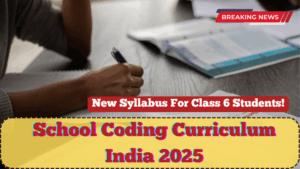 School Coding Curriculum India 2025 – New Syllabus For Class 6 Students