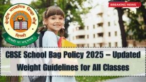 CBSE School Bag Policy 2025 – Updated Weight Guidelines for All Classes