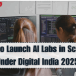 Govt to Launch AI Labs in Schools Under Digital India 2025